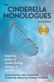 The Cinderella Monologues 3rd Edition: Inspiring Stories of Women Finding Courage & Success