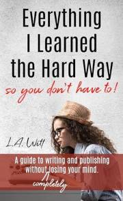 Everything I Learned the Hard Way (so you don't have to!)