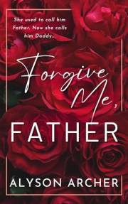 Forgive Me, Father (Off Limits Book 3)