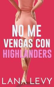 No me vengas con Highlanders (Spanish Edition)