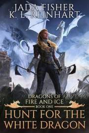 Hunt for the White Dragon (Dragons of Fire and Ice Book 1)