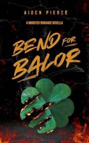 Bend for Balor: A Dark Monster Romance (Holiday Horrors)