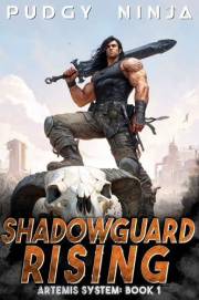 Shadowguard Rising: Artemis System Book 1: A litRPG Apocalypse Adventure