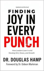 Finding Joy In Every Punch: How Leaders Lean in and Develop Grit, Grace, and Growth
