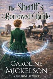The Sheriff's Borrowed Bride (Connected Hearts Time Travel Romance Book 1)