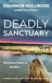 Deadly Sanctuary: An addictive mystery crime thriller with gripping suspense (Cassidy Knox Book 1)