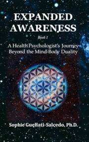 Expanded Awareness: A Health Psychologist’s Journey Beyond the Mind-Body Duality