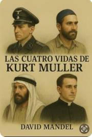 Las cuatro vidas de Kurt Müller (Spanish Edition)