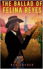 The Ballad of Felina Reyes (The Kantos)
