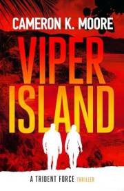 Viper Island: A Trident Force Thriller (Trident Force Thriller series Book 3)