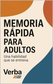Memoria Rápida para Adultos: Una habilidad que se entrena (Spanish Edition)