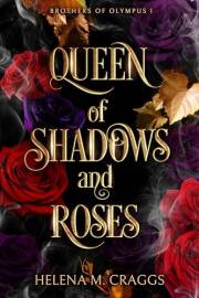 Queen of Shadows and Roses (Brothers of Olympus 1)