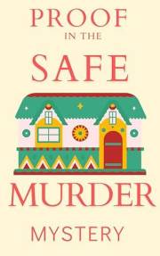 Proof in the Safe: Cozy Crime Fiction , cozy murder mystery (WHISPER OF THE SMALL TOWN Book 2)