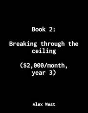 Book 2: Breaking through the ceiling: ($2,000/month, year 3) (Not Business Advice: How I made $1M from my personal projects)