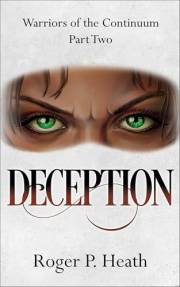 Warriors of the Continuum Part Two: Deception (Warriors of the Continuum Trilogy Book 2)