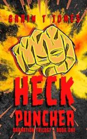 Heck Puncher: A Comedy Action Adventure About Escaping The Underworld (Book 1 of 3 in the Darnation Trilogy)