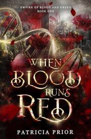 When Blood Runs Red: Dark Urban Dystopian Romantasy (Empire of Blood and Greed Book 1)