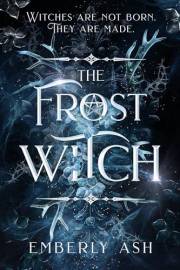 The Frost Witch: A Dark Romantasy (The Covenants of Velora Book 1)