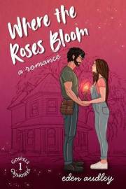 Where the Roses Bloom: A Southern Gothic Romance (Gospels & Grimoires Book 1)