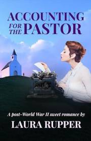 Accounting for the Pastor: A Post-World War II Sweet Romance (The Sergeant and the Girl Next Door Series)