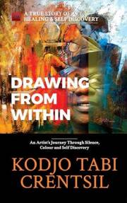 Drawing from Within: My Memoirs : An Artist’s Journey from Silence to Colour, Struggle to Expression