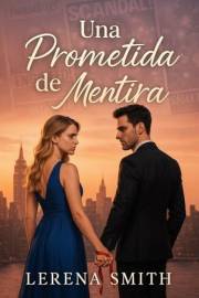 Una prometida de mentira: Novela romantica en español (Spanish Edition)