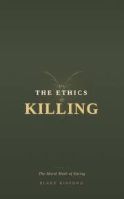 On the Ethics of Killing: The Moral Math of Eating