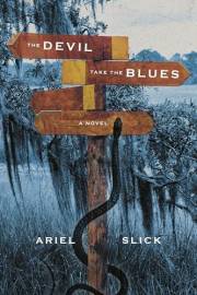 The Devil Take the Blues: a Southern Gothic Novel