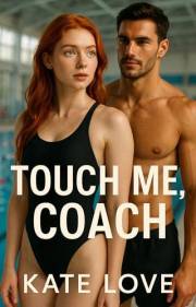 Touch Me Coach: A Forbidden Taboo High School Age Gap Romance Novella