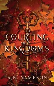 The Courting of Kingdoms: A Romantasy Love Triangle with High Stakes (The Unending Kingdoms Book 1)