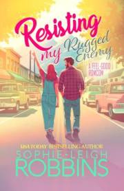 Resisting My Rugged Enemy: A feel-good romcom (Maplewood Springs Book 1)