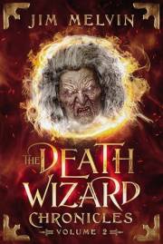 The Death Wizard Chronicles: Volume 2