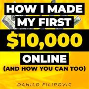 How I Made My First $10,000 Online (And How You Can Too)