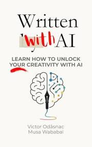 Written With AI: Learn How to Unlock Your Creativity with AI
