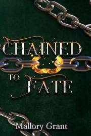 Chained To Fate (Chained Series Book 1)