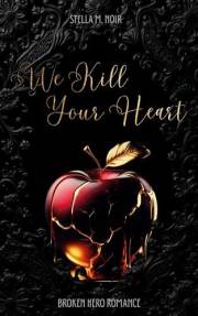 We Kill Your Heart : Broken Hero Romance (Kill. Save. Free. Own. 1) (German Edition)