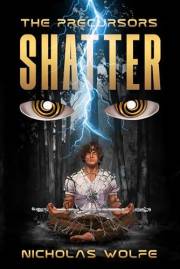 Shatter: The Precursors: Book 1