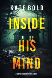Inside His Mind (A Lucy Crimson Suspense Thriller—Book One)