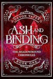 Ash and Binding: An Enemies to Lovers Dragon Romance (The Shadowbound Chronicles Book 1)