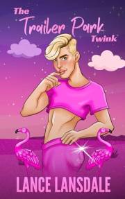 The Trailer Park Twink (The Core Four Book 1)
