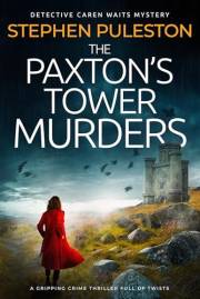 The Paxton's Tower Murders: A gripping crime thriller full of twists (Detective Inspector Caren Waits Book 1)