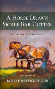A Horse-Drawn Sickle Bar Cutter: Finding My Road to Felicity