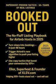 Booked Out: How to Fix Your Airbnb Listing, Beat the 2025 Algorithm, and Turn Views Into Bookings