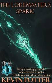 The Loremaster's Spark: 25 Epic Writing Prompts & Adventure Hooks (The Loremaster's Archive Book 1) The Loremaster's Spark: 25 Epic Writing Prompts & Adventure Hooks (The Loremaster's Archive Book 1)