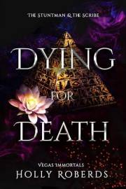 Dying for Death: The Stuntman and the Scribe (Vegas Immortals: Death and the Last Vampire Book 6)