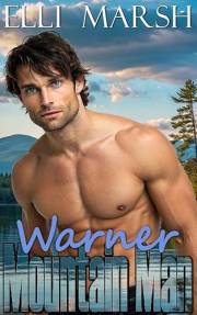 Mountain Man Warner: a steamy, instalove, adorkable, sunshine x sunshine one hour romance short read (Cedar Spring Lake Mount