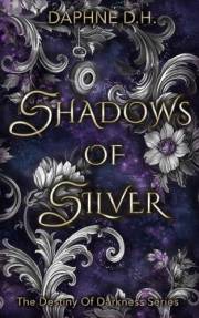 Shadows of Silver (The Destiny of Darkness Series Book 1)