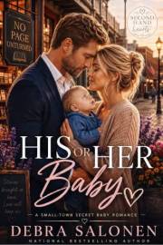 His or Her Baby: A Small-Town Secret Baby Romance (Secondhand Hearts Book 1)