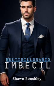 Multimillonario imbecil: novela romantica en español (Spanish Edition)