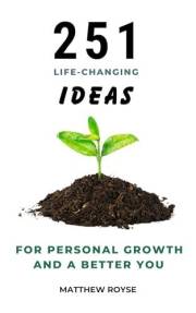 251 Life-Changing Ideas for Personal Growth and a Better You